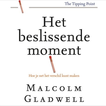 Het beslissende moment - Malcolm Gladwell