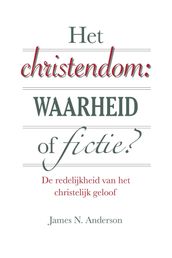 Het christendom: waarheid of fictie?