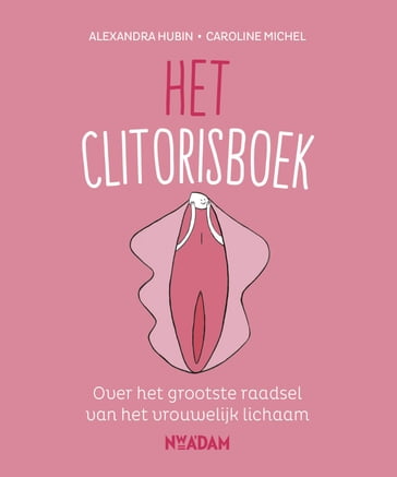 Het clitorisboek - Alexandra Hubin - Caroline MICHEL