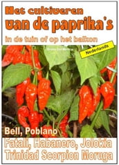 Het cultiveren van de paprika s in de tuin of op het balkon