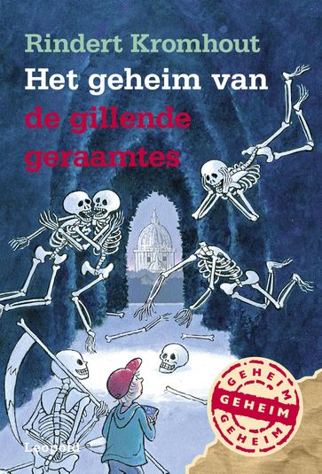 Het geheim van de gillende geraamtes - Rindert Kromhout