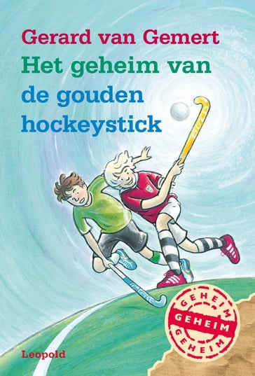 Het geheim van de gouden hockeystick - Gerard van Gemert