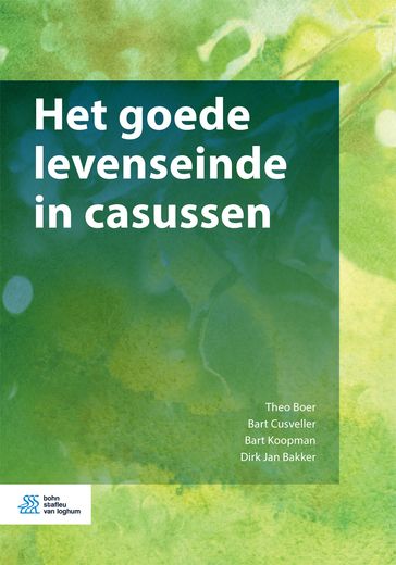 Het goede levenseinde in casussen - Bart Cusveller - Bart Koopman - Dirk Jan Bakker - Theo Boer