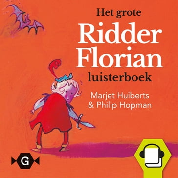 Het grote Ridder Florian luisterboek - Marjet Huiberts