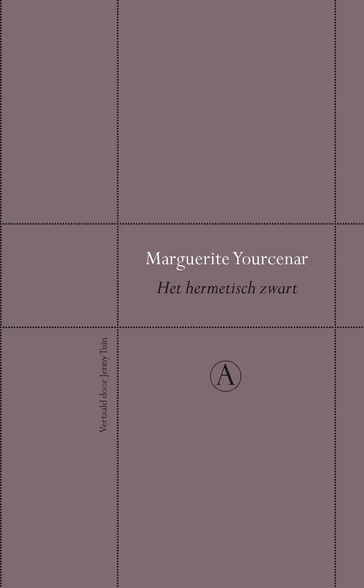 Het hermetisch zwart - Marguerite Yourcenar