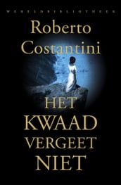 Het kwaad vergeet niet