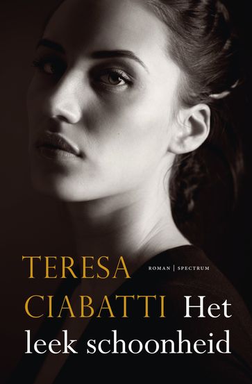 Het leek schoonheid - Teresa Ciabatti