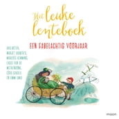 Het leuke lenteboek - Een fabelachtig voorjaar