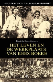 Het leven en de werkplaats van Kees Boeke