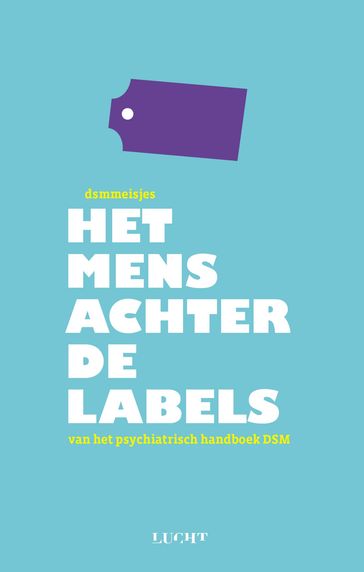 Het mens achter de labels - Anne Koeleman - Rivka Ruiter