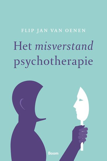 Het misverstand psychotherapie - Flip Jan van Oenen