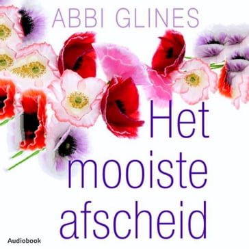 Het mooiste afscheid - Abbi Glines