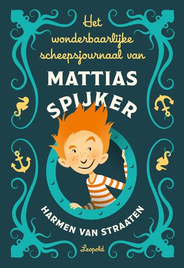 Het wonderbaarlijke scheepsjournaal van Mattias Spijker - Harmen van Straaten