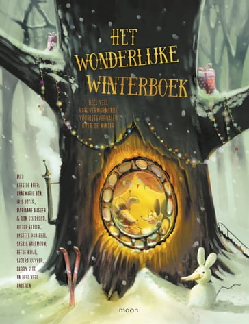 Het wonderlijke winterboek - Annemarie Bon - Carry Slee - Chariva - Cora Sakalli - Elisabeth Mollema - Elle Van Lieshout - Erik Van Os - Iris Boter - Isabelle de Ridder - Jette Schroder - Karine Jekel - Kees de Boer - Kelly van Kempen - Lisa Manuels - Lysette van Geel - Marianne Busser - Marloes Kemming - Pamela Sharon - Pieter Feller - Ron Schroder - Sjoerd Kuyper - Yvon Jaspers