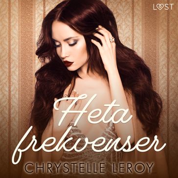 Heta frekvenser - erotisk novell - Chrystelle Leroy