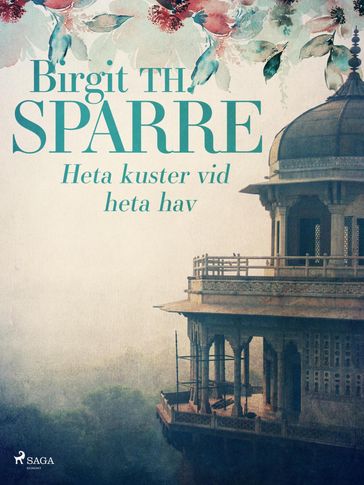 Heta kuster vid heta hav - Birgit Th. Sparre