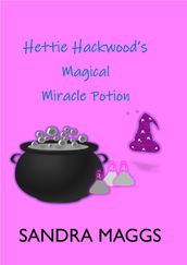 Hettie Hackwood s Magical Miracle Potion