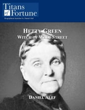 Hetty Green: Witch of Wall Street