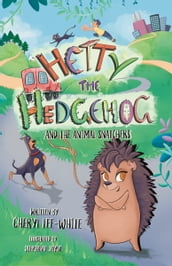 Hetty the Hedgehog and the Animal Snatchers