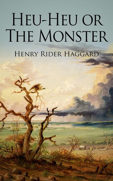 Heu-Heu or The Monster - Henry Rider Haggard