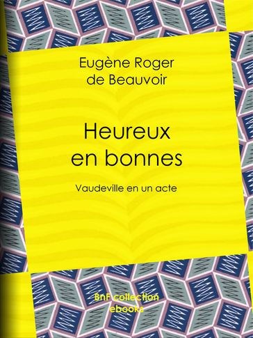 Heureux en bonnes - Eugène Roger de Beauvoir Fils