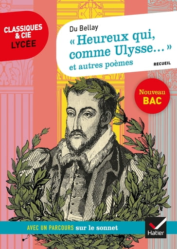 « Heureux qui, comme Ulysse... » et autres poèmes (Du Bellay) - Joachim Du Bellay - Nora Nadifi