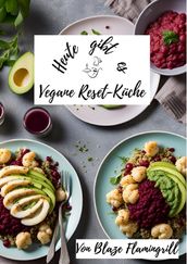 Heute gibt es - Vegane Reset-Küche