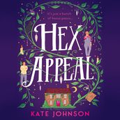 Hex Appeal: The laugh-out-loud opposites attract magical witch romcom!