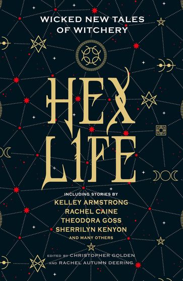 Hex Life: Wicked New Tales of Witchery - Kelley Armstrong - Rachel Caine