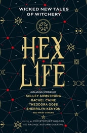 Hex Life: Wicked New Tales of Witchery