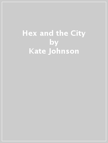 Hex and the City - Kate Johnson