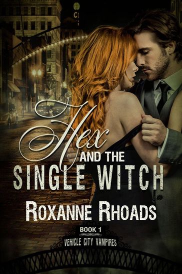 Hex and the Single Witch - Roxanne Rhoads