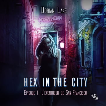 Hex in the City, Épisode 1 - Dorian Lake