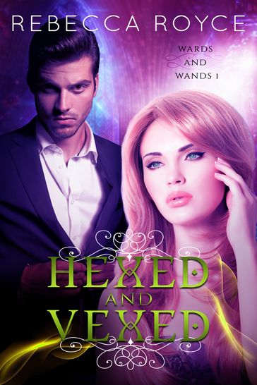 Hexed and Vexed - Rebecca Royce