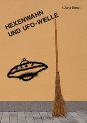 Hexenwahn und UFO-Welle