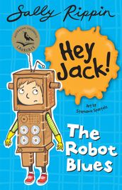 Hey Jack!: The Robot Blues