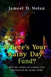 Hey Lady! Where s Your Rainy Day Fund?