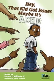 Hey, That Kid Got Issues Maybe It s AdHd