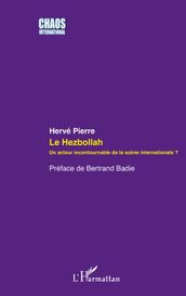 Le Hezbollah: Un acteur incontournable de la scène internationale ?