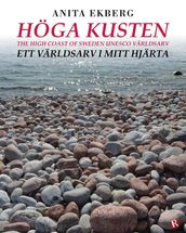 Höga kusten : Ett världsarv i mitt hjärta