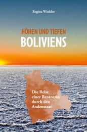 Höhen und Tiefen Boliviens