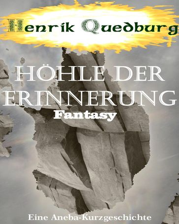 Höhle der Erinnerung - Henrik Quedburg