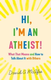 Hi, I m an Atheist!