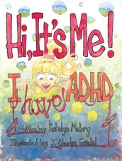 Hi, It s Me I Have ADHD