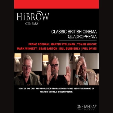 HiBrow: Classic British Cinema - Quadrophenia - Phil Davis - Toyah Wilcox - Mark Wingett - Sean Barton - Franc Roddam - Bill Burbishly - Martin Stellman