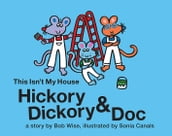 Hickory Dickory & Doc This Isn t My House
