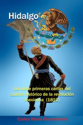 Hidalgo Las siete primeras cartas del Cuadro histórico de la revolución mexicana (1810)
