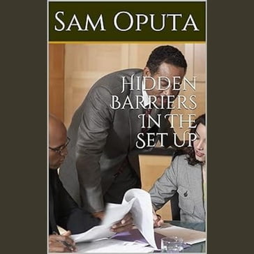 Hidden Barriers in The Setup - Sam Oputa
