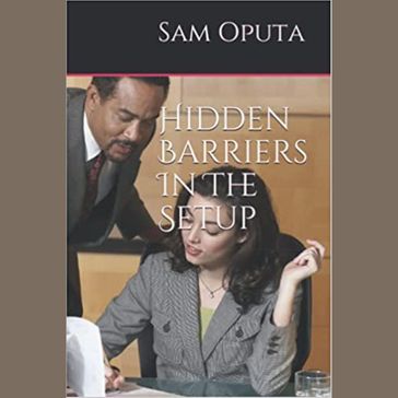 Hidden Barriers in the Setup - Sam Oputa