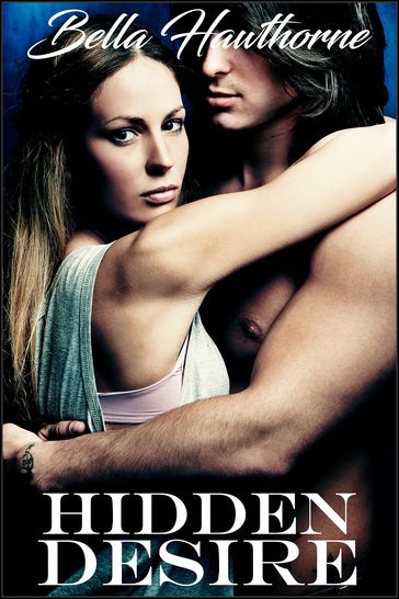 Hidden Desire (Secret Relationship Erotica) - Bella Hawthorne